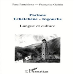 Parlons tchétchène-ingouche: Langue et culture